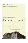 History of the Federal Reserve, Volume 1: 1913-1951  9780226520001 Front Cover