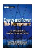 Energy and Power Risk Management New Developments in Modeling, Pricing, and Hedging  9780471104001 Front Cover