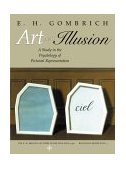 Art and Illusion A Study in the Psychology of Pictorial Representation - Millennium Edition