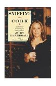 Sniffing the Cork And Other Wine Myths Demystified 2002 9780743438001 Front Cover