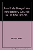Ann Pale Kreyol : An Introductory Course in Haitian Creole 1st 9780929236001 Front Cover