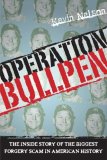 Operation Bullpen : The Inside Story of the Biggest Forgery Scam in American History 2006 9780978634001 Front Cover