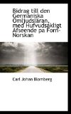 Bidrag till Den Germaniska Omljudslsran, Med Hufvudsakligt Afseende Pa Forn-Norskan 2009 9781110107001 Front Cover