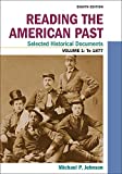 Reading the American Past: Selected Historical Documents, Volume 1: To 1877 8th 9781319212001 Front Cover