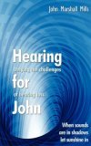 Hearing for John Defying the Challenges 2006 9781425986001 Front Cover