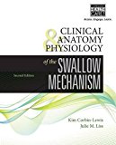 Clinical Anatomy and Physiology of the Swallow Mechanism 