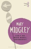 Can't We Make Moral Judgements?  9781474298001 Front Cover
