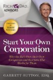 Start Your Own Corporation Why the Rich Own Their Own Companies and Everyone Else Works for Them  9781937832001 Front Cover