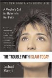 Trouble with Islam Today A Muslim's Call for Reform in Her Faith cover art