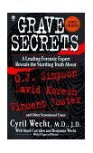 Grave Secrets A Leading Forensic Expert Reveals the Startling Truth about O. J. Simpson, David Koresh, Vincent Foster, and Other Sensational Cases  9780451406002 Front Cover
