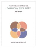 Framework for Teaching Evaluation Instrument, 2013 Edition The Newest Rubric Enhancing the Links to the Common Core State Standards, with Clarity of Language for Ease of Use and Scoring