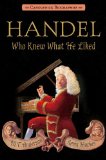 Handel, Who Knew What He Liked: Candlewick Biographies 2013 9780763666002 Front Cover