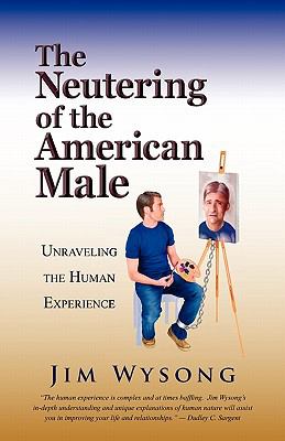 Neutering of the American Male 2010 9780984395002 Front Cover