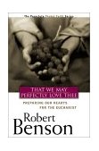 That We May Perfectly Love Thee Preparing Our Hearts for the Eucharist 2002 9781557253002 Front Cover