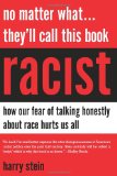 No Matter What... They'll Call This Book Racist How Our Fear of Talking Honestly about Race Hurts Us All cover art