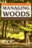 Landowner's Guide to Managing Your Woods How to Maintain a Small Acreage for Long-Term Health, Biodiversity, and High-Quality Timber Production  9781603428002 Front Cover