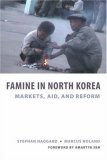 Famine in North Korea Markets, Aid, and Reform  9780231140003 Front Cover
