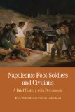 Napoleonic Foot Soldiers and Civilians A Brief History with Documents cover art