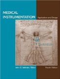 Medical Instrumentation Application and Design 4th 2009 Revised  9780471676003 Front Cover