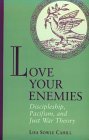 Love Your Enemies Discipleship, Pacifism, and Just War Theory cover art