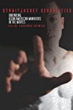 Straitjacket Sexualities Unbinding Asian American Manhoods in the Movies 2012 9780804773003 Front Cover