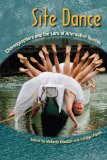 Site Dance Choreographers and the Lure of Alternative Spaces  9780813034003 Front Cover