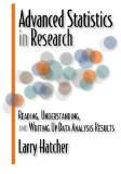 Advanced Statistics in Research Reading, Understanding and Writing up Data Analysis Results  9780985867003 Front Cover