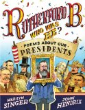 Rutherford B. , Who Was He? Poems about Our Presidents  9781423171003 Front Cover