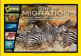Great Migrations Whales, Wildebeests, Butterflies, Elephants, and Other Amazing Animals on the Move 2010 9781426307003 Front Cover
