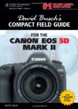 David Busch's Compact Field Guide for the Canon EOS 5D Mark II 2011 9781435460003 Front Cover