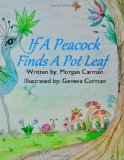 If a Peacock Finds a Pot Leaf 2013 9781484107003 Front Cover