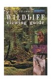 British Columbia Wildlife Viewing Guide 2nd 1991 Revised  9781551050003 Front Cover