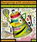 Designing with JavaScript Creating Dynamic Web Pages 1997 9781565923003 Front Cover
