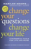 Change Your Questions, Change Your Life 10 Powerful Tools for Life and Work cover art
