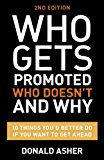 Who Gets Promoted, Who Doesn't, and Why, Second Edition 12 Things You'd Better Do If You Want to Get Ahead 2nd 2014 Revised  9781607746003 Front Cover