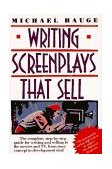 Writing Screenplays That Sell The Complete, Step-by-Step Guide for Writing and Selling to the Movies and TV, from Story Concept to Development Deal 1991 9780062725004 Front Cover