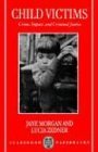 Child Victims Crime, Impact, and Criminal Justice 1992 9780198257004 Front Cover