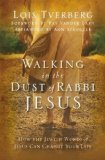 Walking in the Dust of Rabbi Jesus How the Jewish Words of Jesus Can Change Your Life 2013 9780310330004 Front Cover