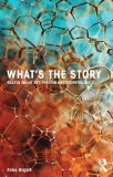 What&#39;s the Story Essays about Art, Theater and Storytelling