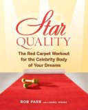 Star Quality The Red Carpet Workout for the Celebrity Body of Your Dreams 2008 9780470184004 Front Cover