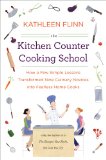 Kitchen Counter Cooking School How a Few Simple Lessons Transformed Nine Culinary Novices into Fearless Home Cooks cover art