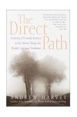 Direct Path Creating a Personal Journey to the Divine Using the World's Spirtual Traditions 2001 9780767903004 Front Cover