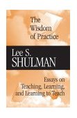 Wisdom of Practice Essays on Teaching, Learning, and Learning to Teach cover art
