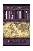 Meaning of History  9780805414004 Front Cover