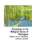 Proceedings of the Biological Society of Washington 2009 9781113457004 Front Cover