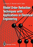 Model Order Reduction Techniques with Applications in Electrical Engineering 2011 9781447132004 Front Cover