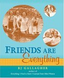 Friends Are Everything 2005 9781573242004 Front Cover