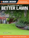 Black and Decker the Complete Guide to a Better Lawn How to Plant, Maintain and Improve Your Yard and Lawn 2011 9781589236004 Front Cover