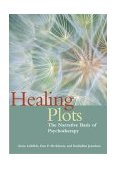 Healing Plots The Narrative Basis of Psychotherapy  9781591471004 Front Cover