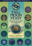 Full Moon Feast Food and the Hunger for Connection
